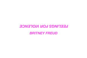 Britney Freud - Feelings For Violence_SINGLE_COVER