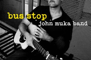 John Muka Band - Bus Stop_IMG_8945