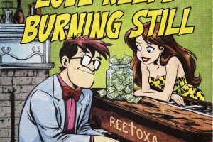 ReeToxA - Love Keeps Burning Still